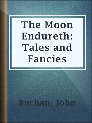 The Moon Endureth: Tales and Fancies - ebook